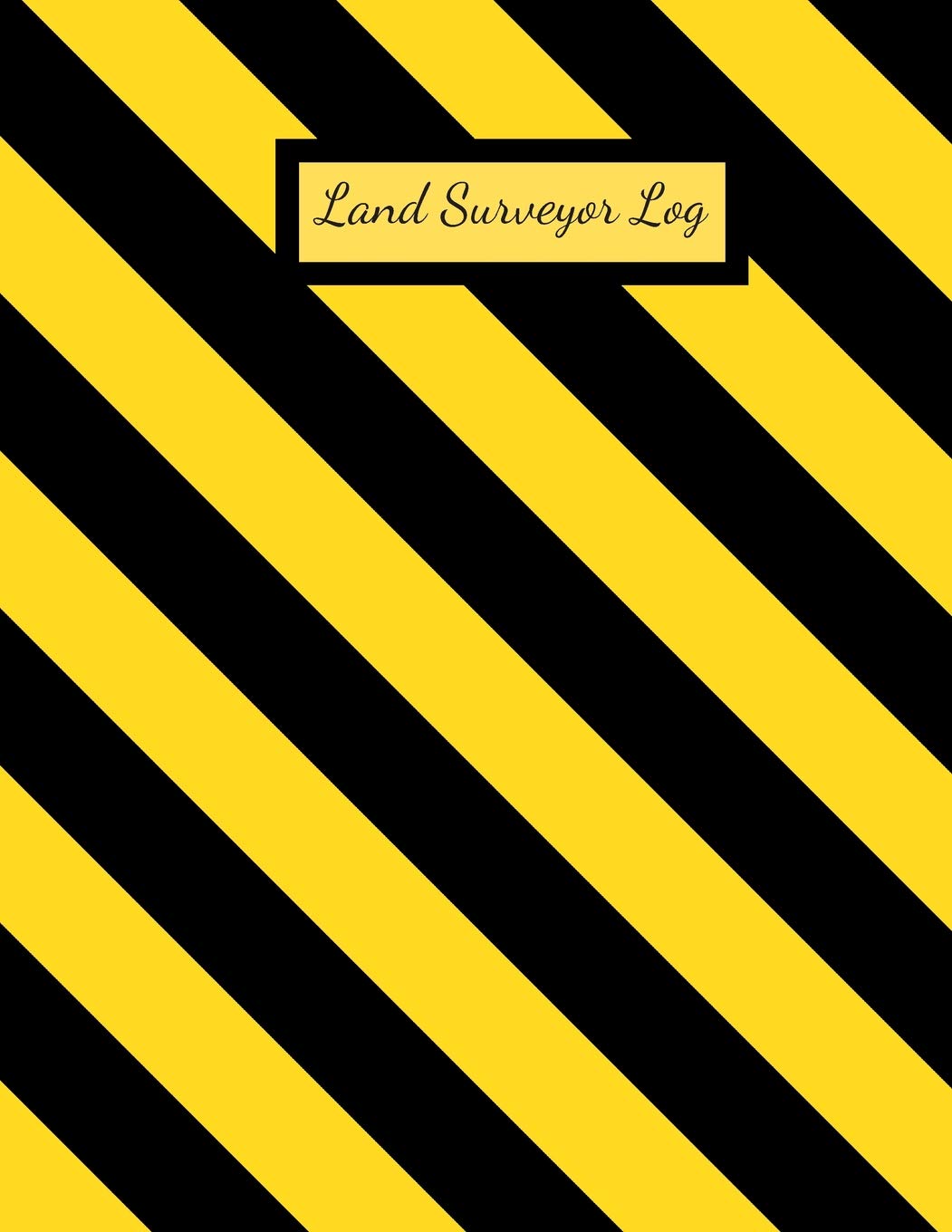 Land Surveyor Log: Land Surveyor Reference & Manual Journal Land Survey Recording Organizer for measurement, quantification Point Fields, Distance, Three Dimensional and many more