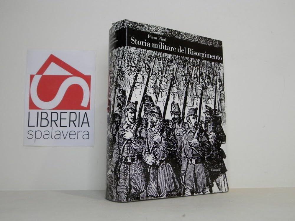 Storia militare del Risorgimento. Guerre e insurrezioni