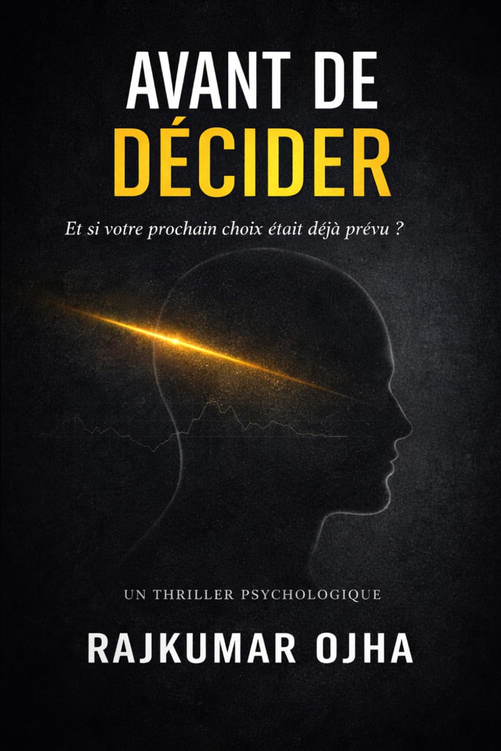 AVANT DE DÉCIDER: Un thriller psychologique
