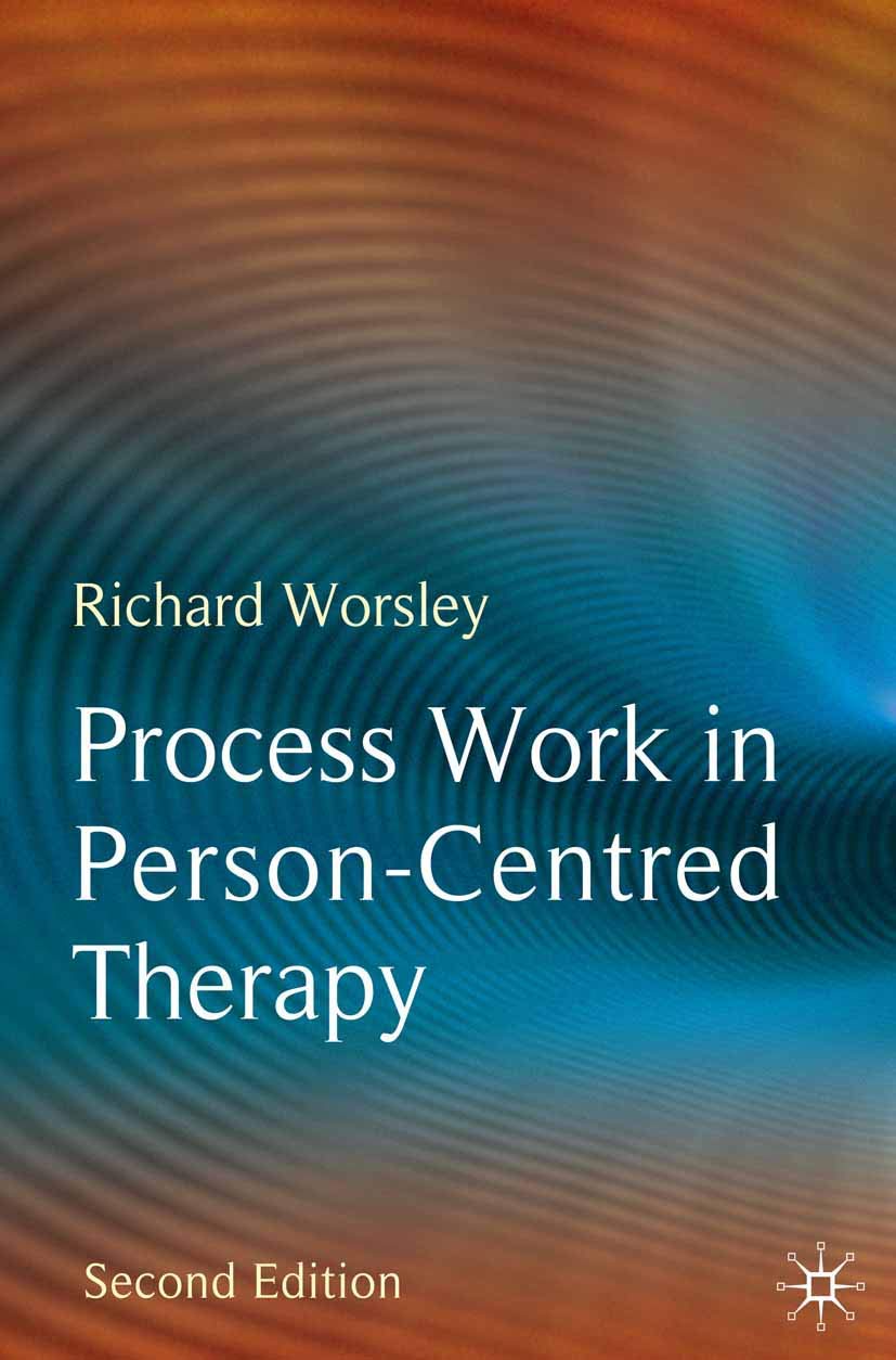 Process Work in Person-Centred Therapy by Richard Worsley - 9780230213159
