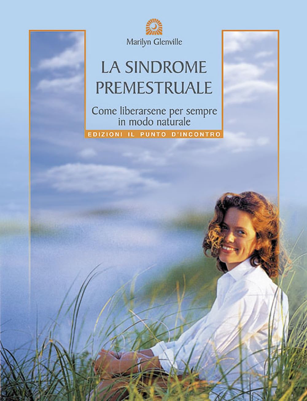 La Sindrome Premestruale. Come Liberarsene Per Sempre, In Modo Naturale - 4