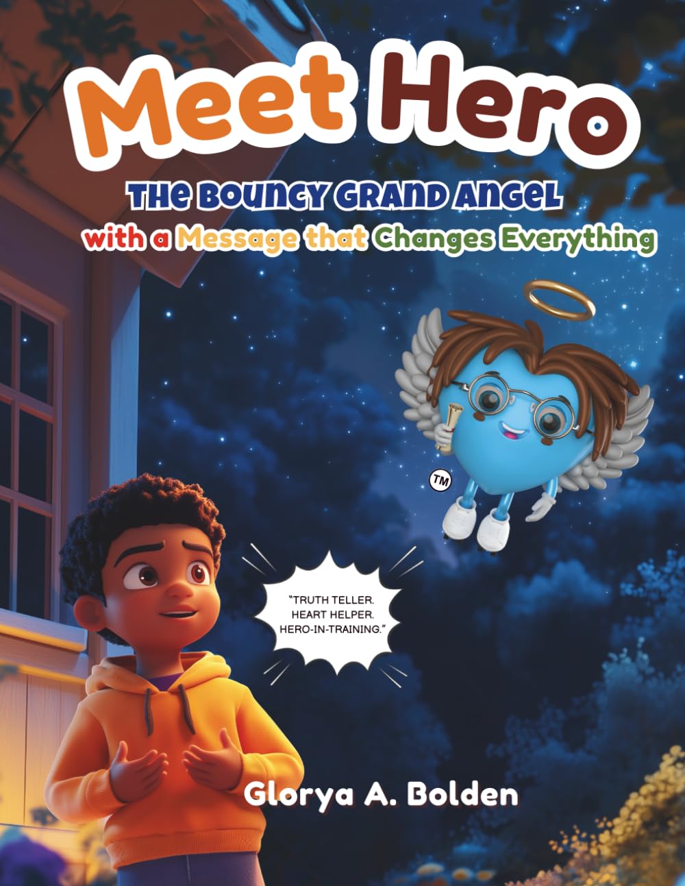 Meet HERO the Grand Messenger Grangel: Hero has a message for bullies that changes everything! (Grangel World Book Series)