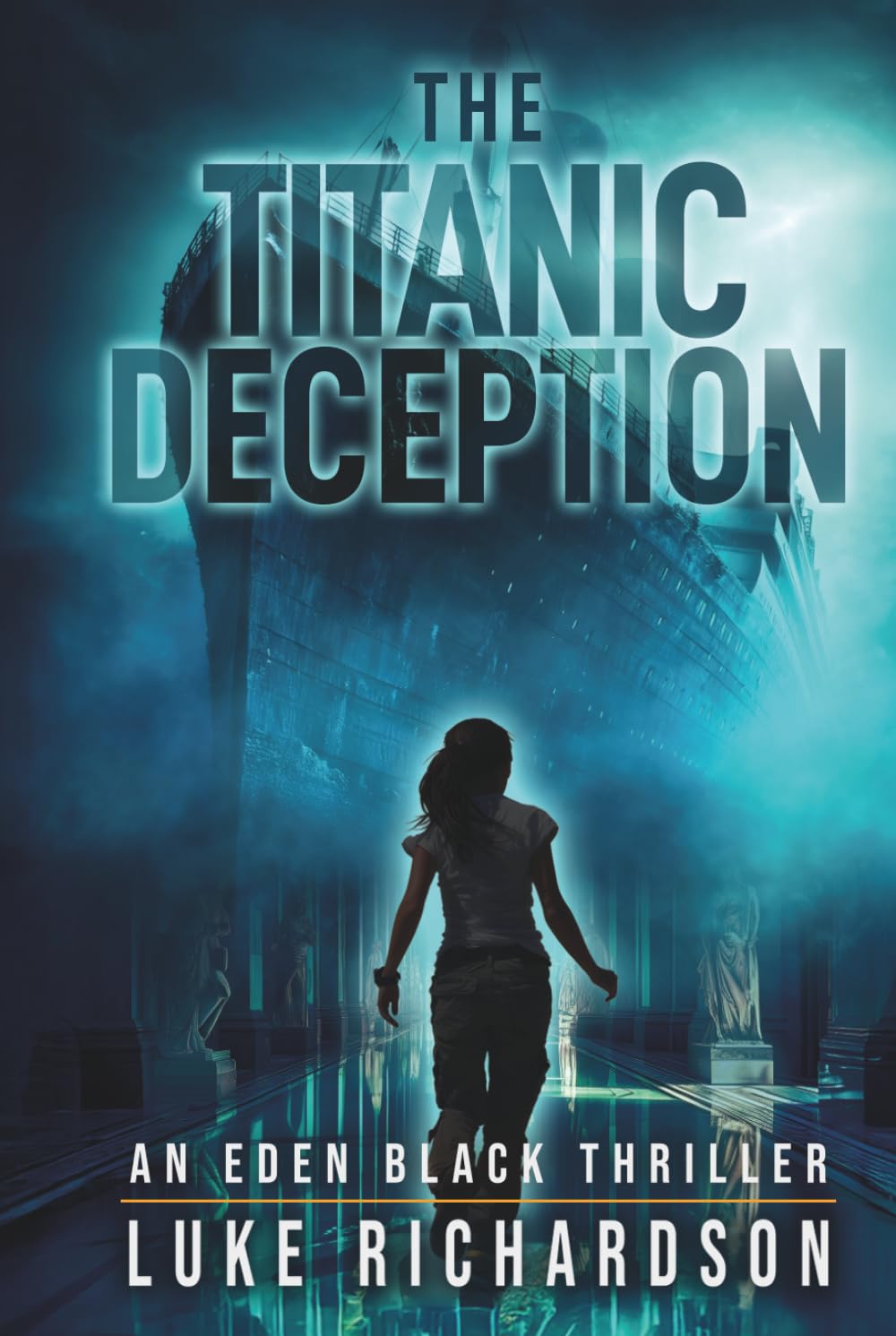 The Titanic Deception: A pulse-pounding archaeological thriller (Eden Black Archaeological Thrillers)