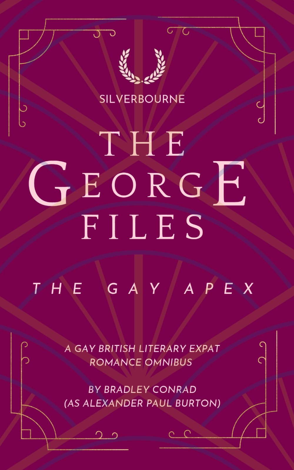 Silverbourne: The George Files: The Gay Apex: A Gay British Literary Expat Romance omnibus (Silverbourne British Gay Romance)