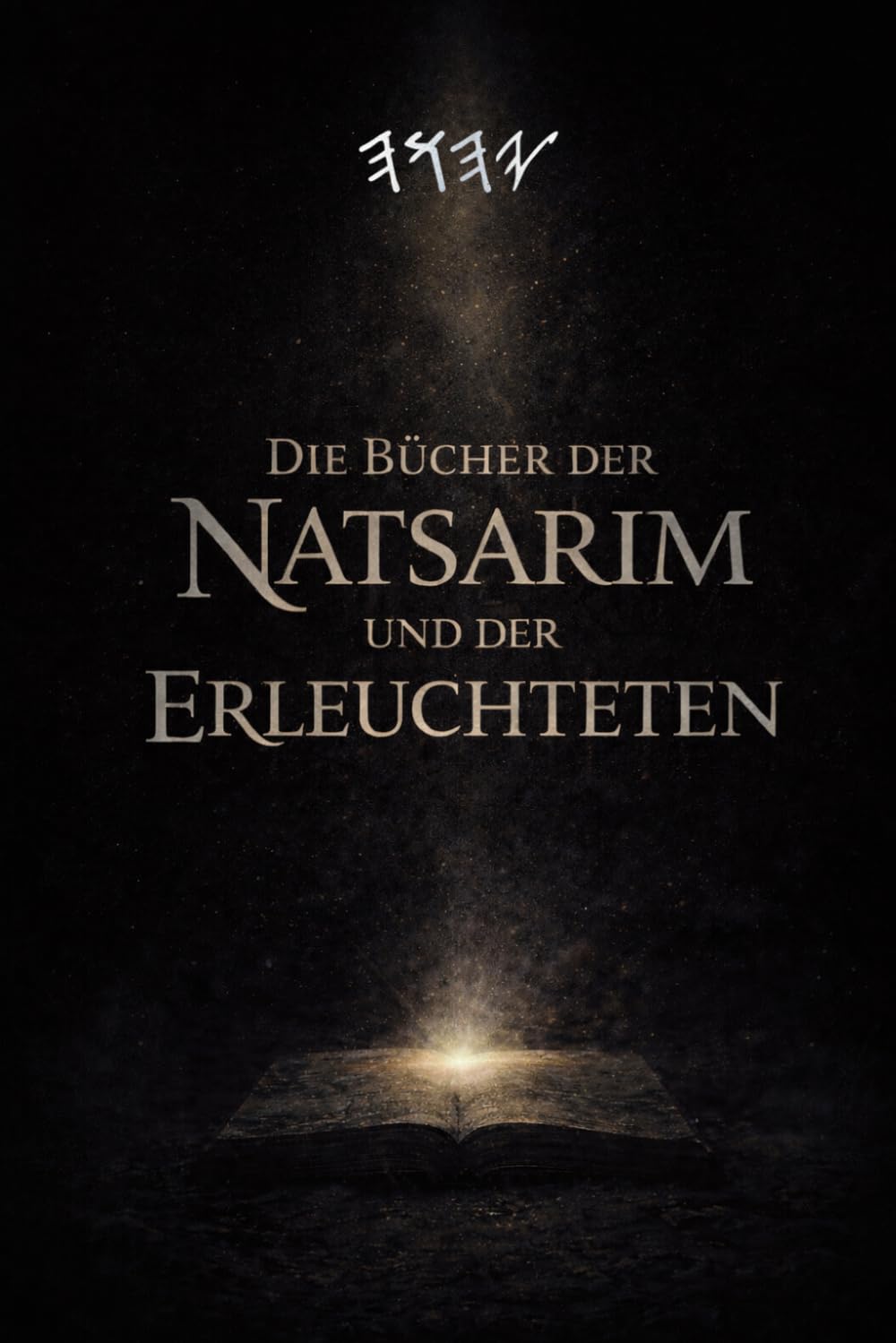 Die Bücher der Natsarim und der Erleuchteten: Deutsche Übersetzung