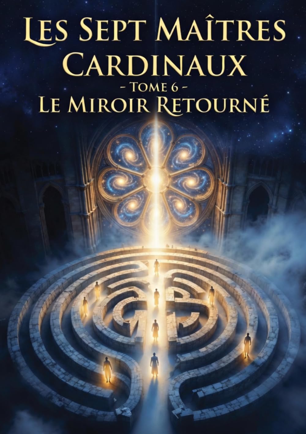 Les Sept Maîtres Cardinaux: Tome 6 – Le Miroir Retourné