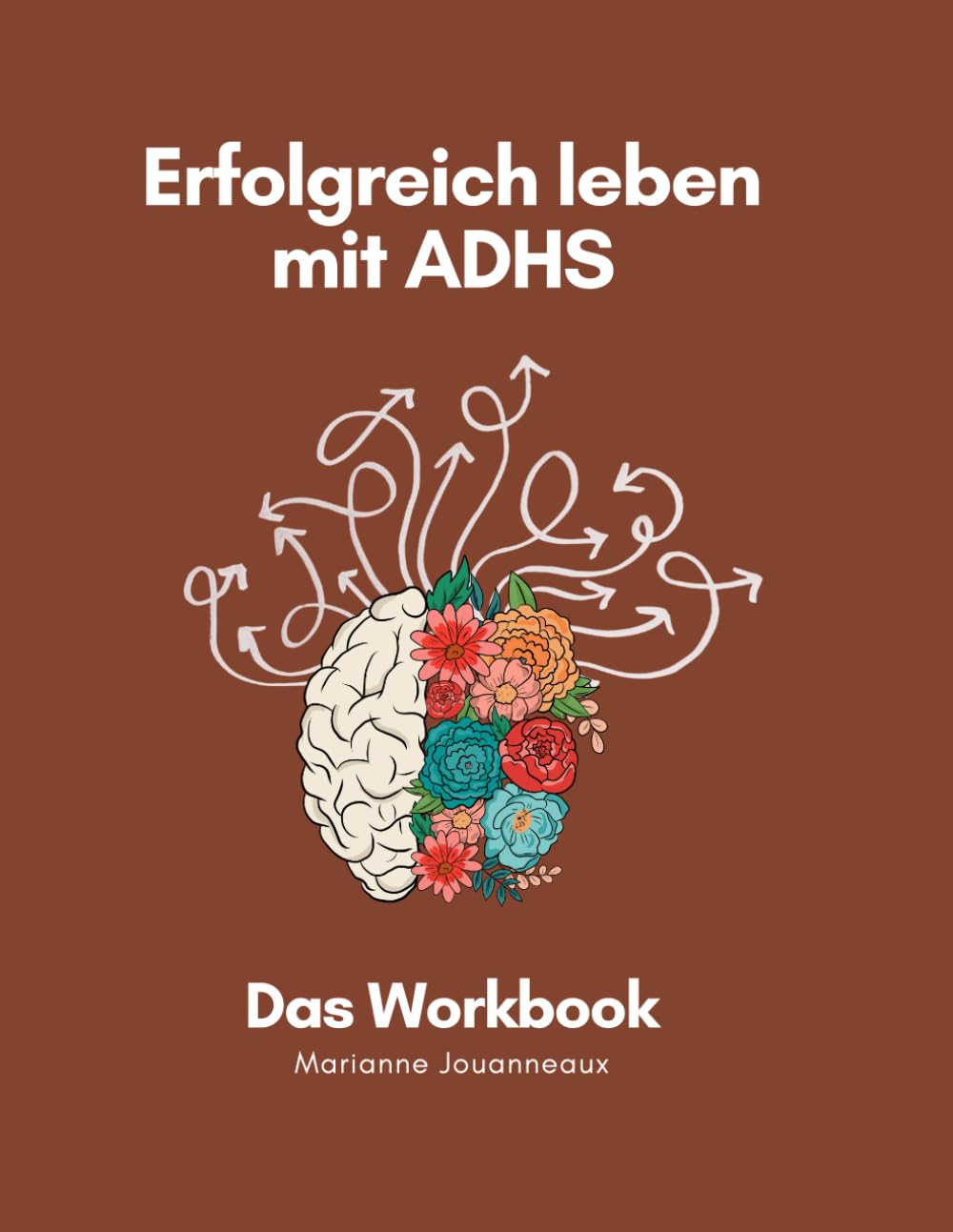 Erfolgreich leben mit ADHS - Das Workbook
