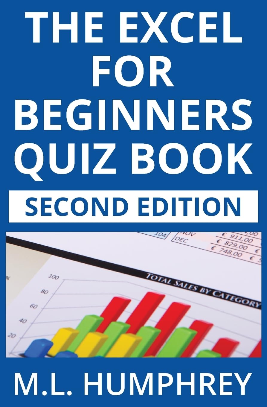 The Excel for Beginners Quiz Book: Second Edition: 1 (Excel Essentials Quiz Books Second Editions)