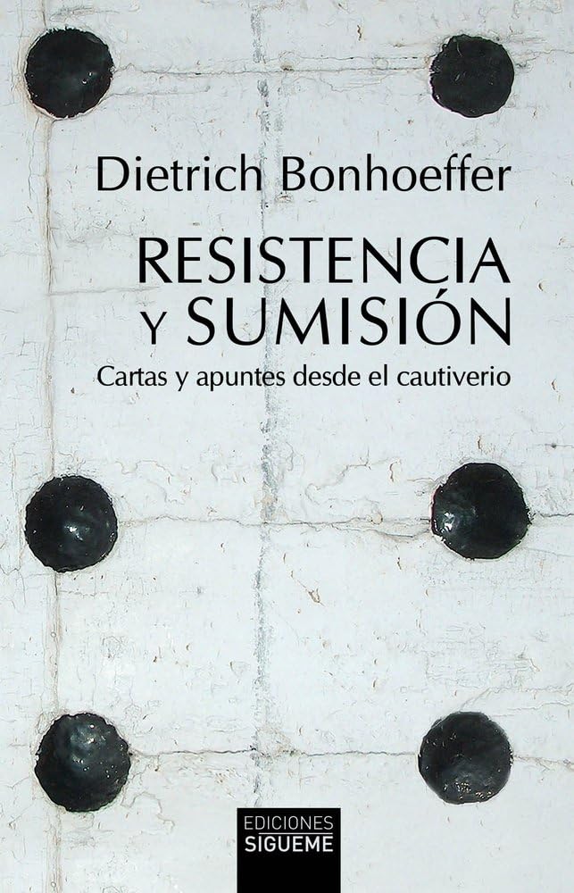 Resistencia y sumisión: Cartas y apuntes desde el cautiverio: 51 (Peso de los días)