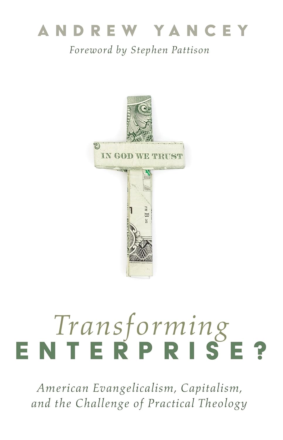 Transforming Enterprise?: American Evangelicalism, Capitalism, and the Challenge of Practical Theology