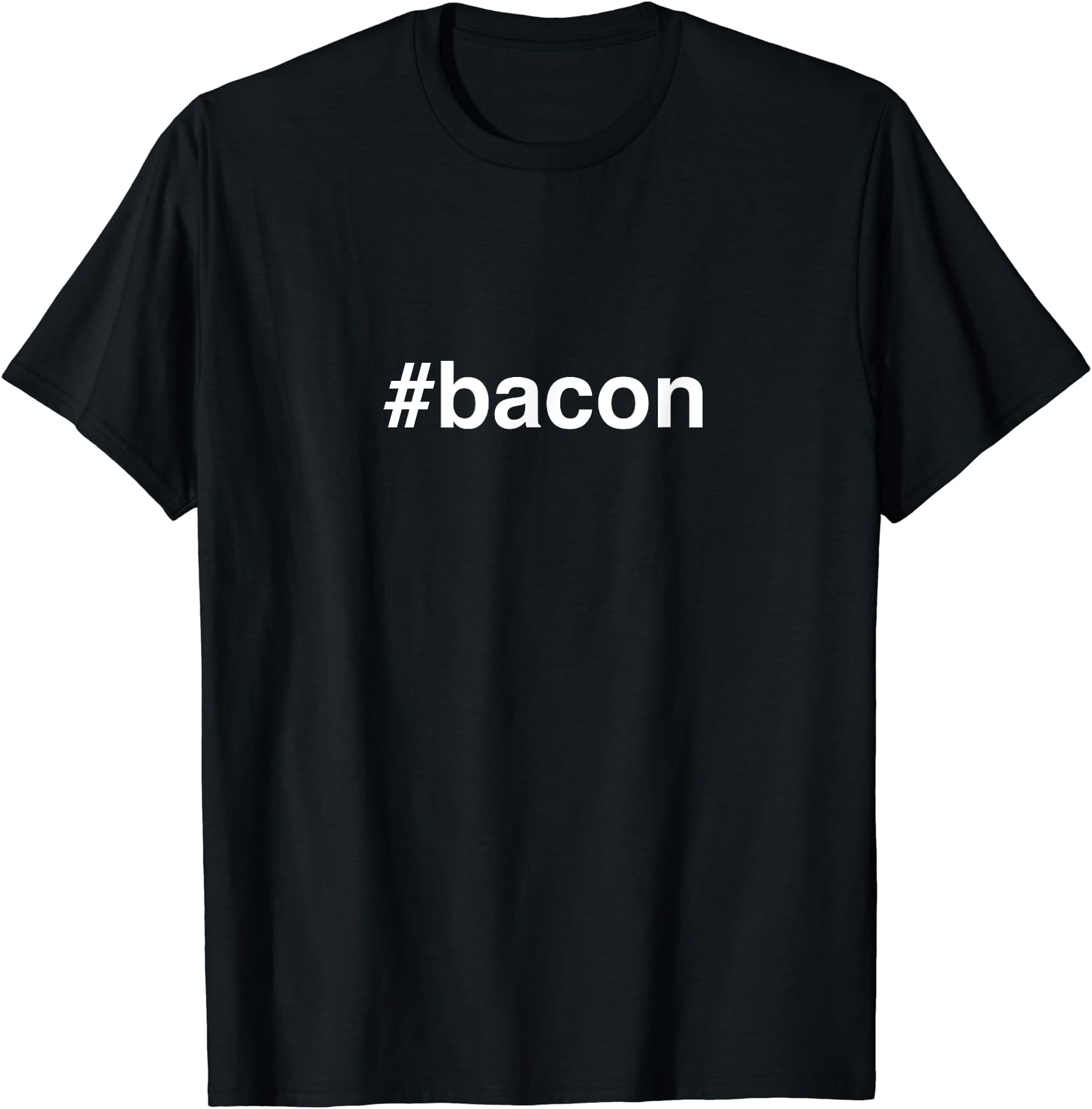 Funny Hashtag Bacon Lover's T-Shirt : Great For Bacon Freaks
