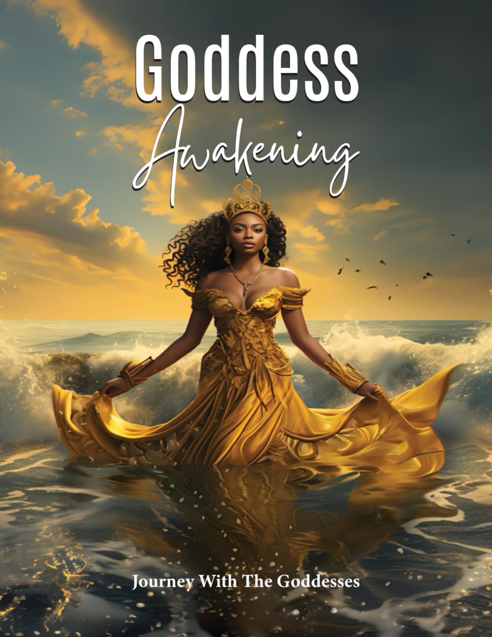 Goddess Awakening: Journey With the Goddesses