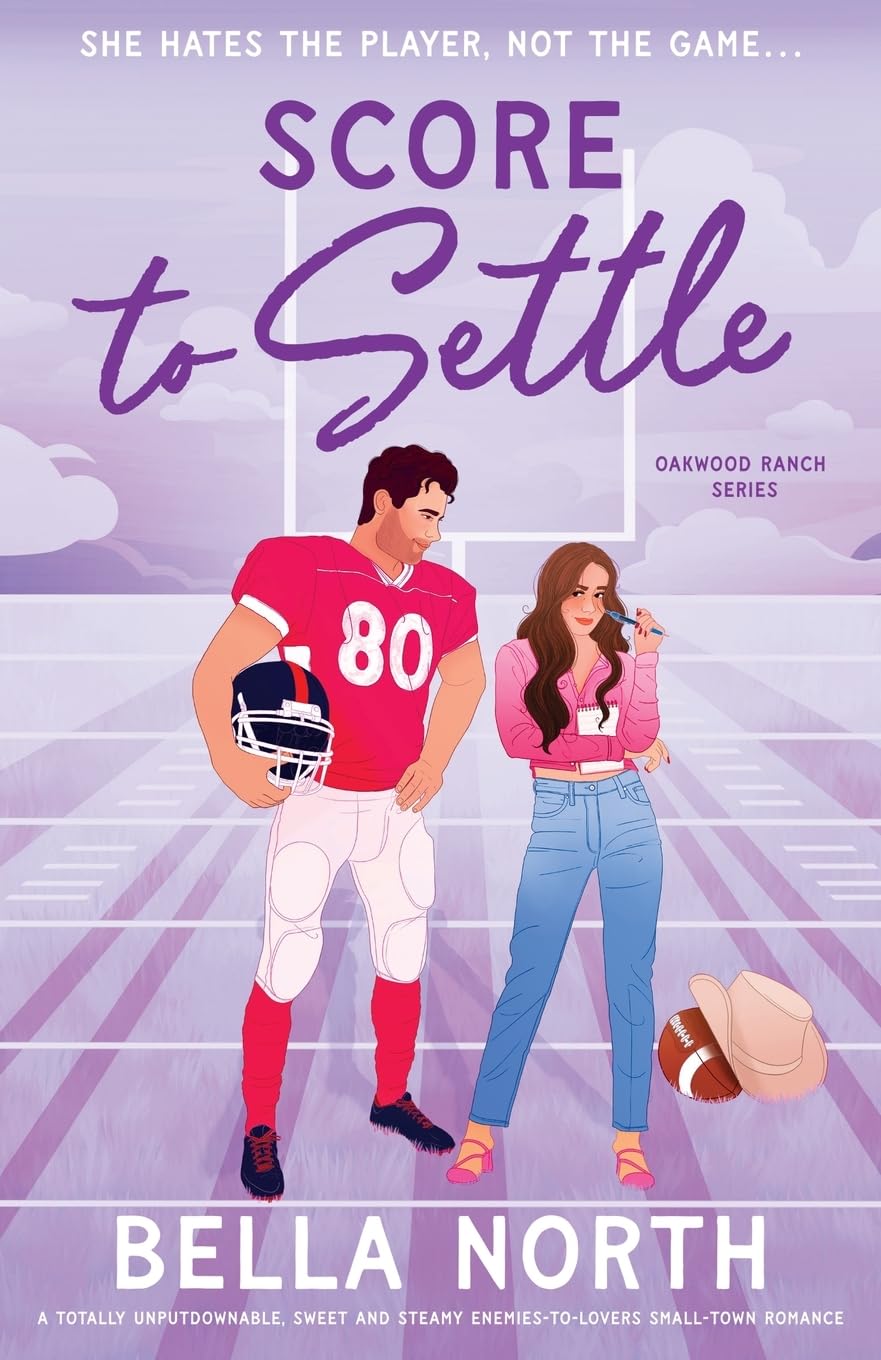 Score to Settle: A totally unputdownable, sweet and steamy enemies-to-lovers small-town romance (Oakwood Ranch)
