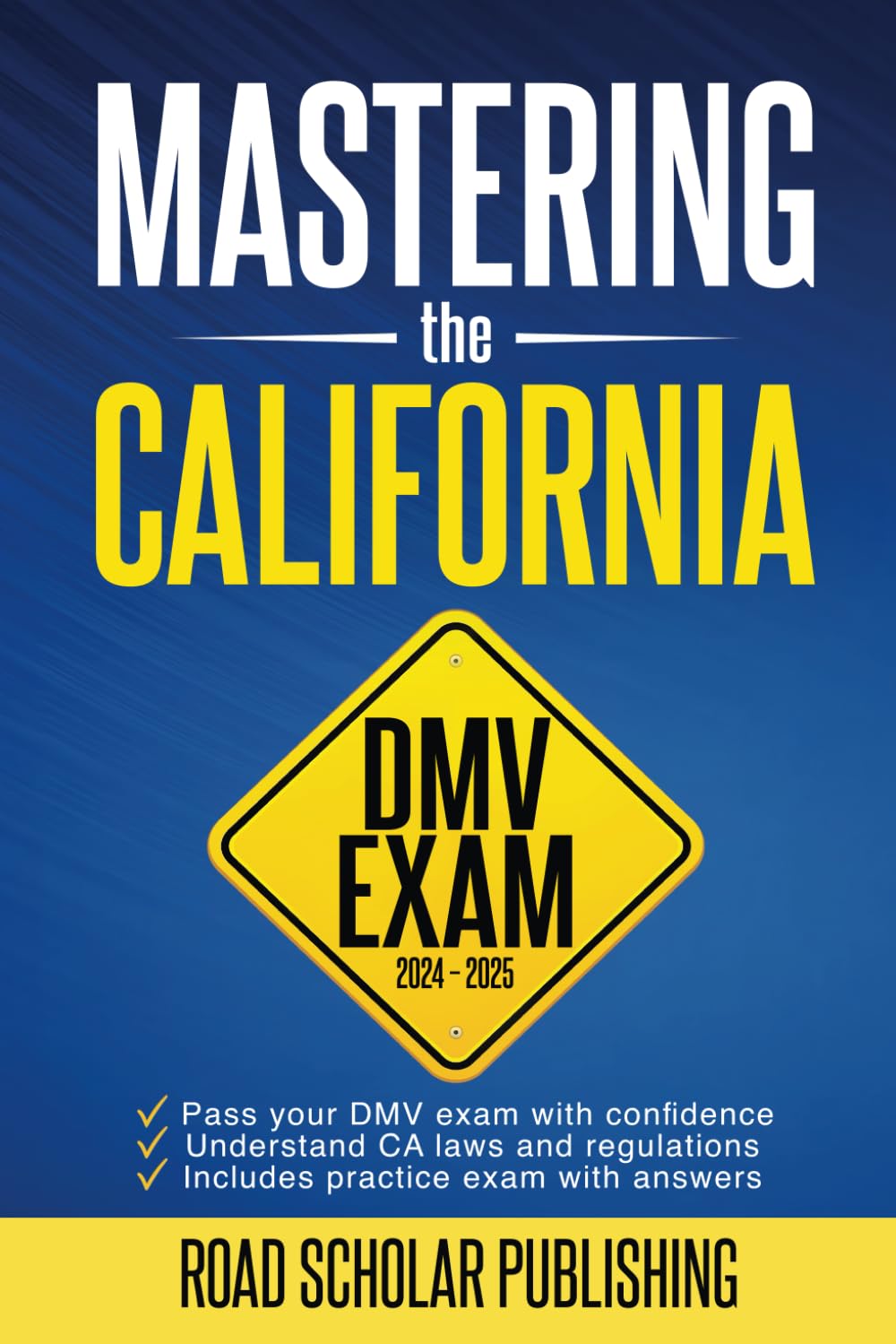 Mastering The California DMV Exam: What You Need to Pass the DMV Permit Test in 2024 - 2025