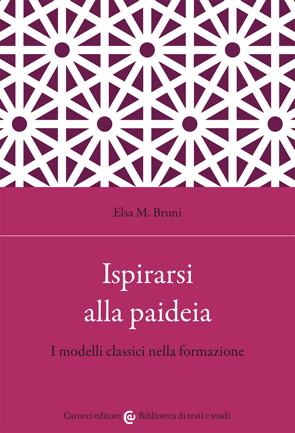 Ispirarsi Alla Paideia. I Modelli Classici Nella Formazione - 4