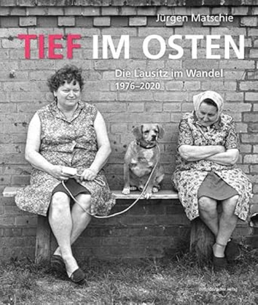 Lausitz im Wandel livre photo historique Tief im Osten témoignage RDA