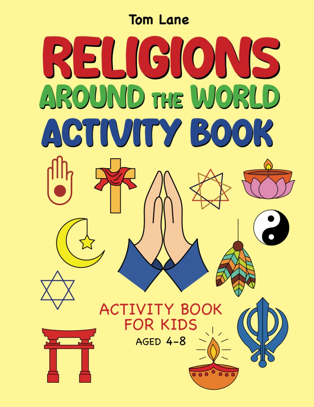 RELIGIONS AROUND THE WORLD ACTIVITY BOOK: ACTIVITY BOOK FOR KIDS AGED 4 - 8