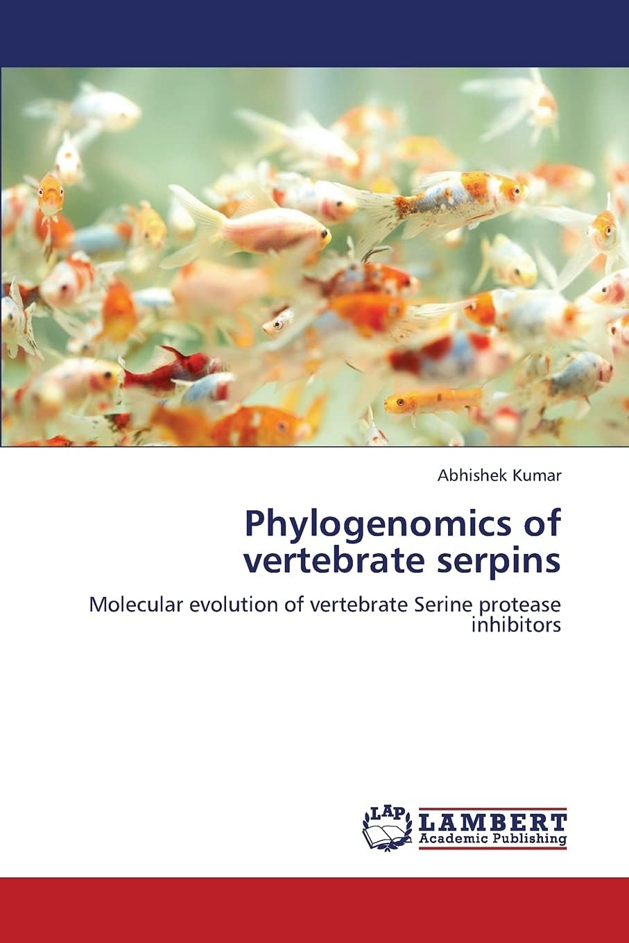 Phylogenomics of vertebrate serpins: Molecular evolution of vertebrate Serine protease inhibitors Paperback – January 31, 2013