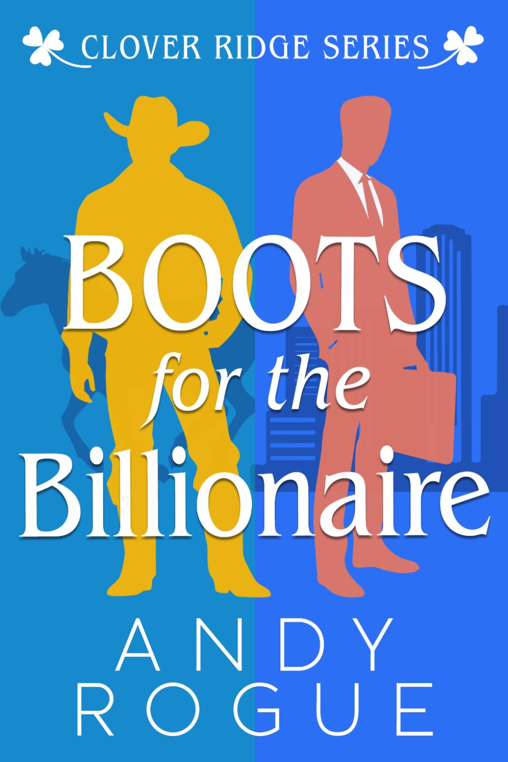 Boots for the Billionaire: A Small Town MM Romance (Clover Ridge Cowboys & Friends)