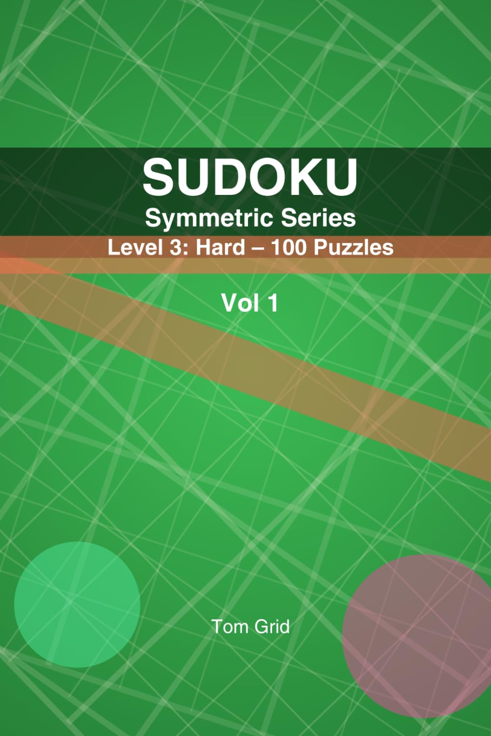 SUDOKU Symmetric: Level 3: Hard – 100 Puzzles (Symmetric Series, Level3)