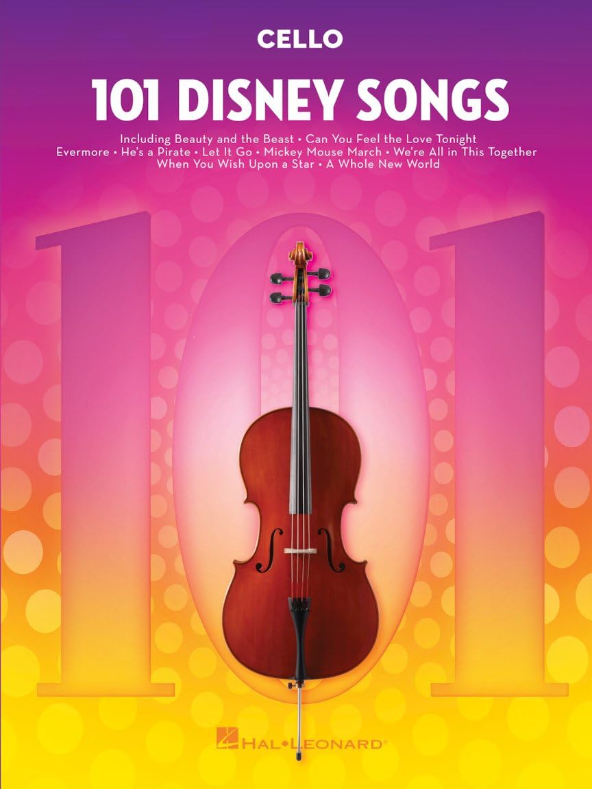 101 Disney Songs for Cello | Cello Sheet Music Songbook for Beginners and Intermediate Players | Solo Arrangements from Classic and Modern Disney Movies| Music Book for Students Teachers and Fans