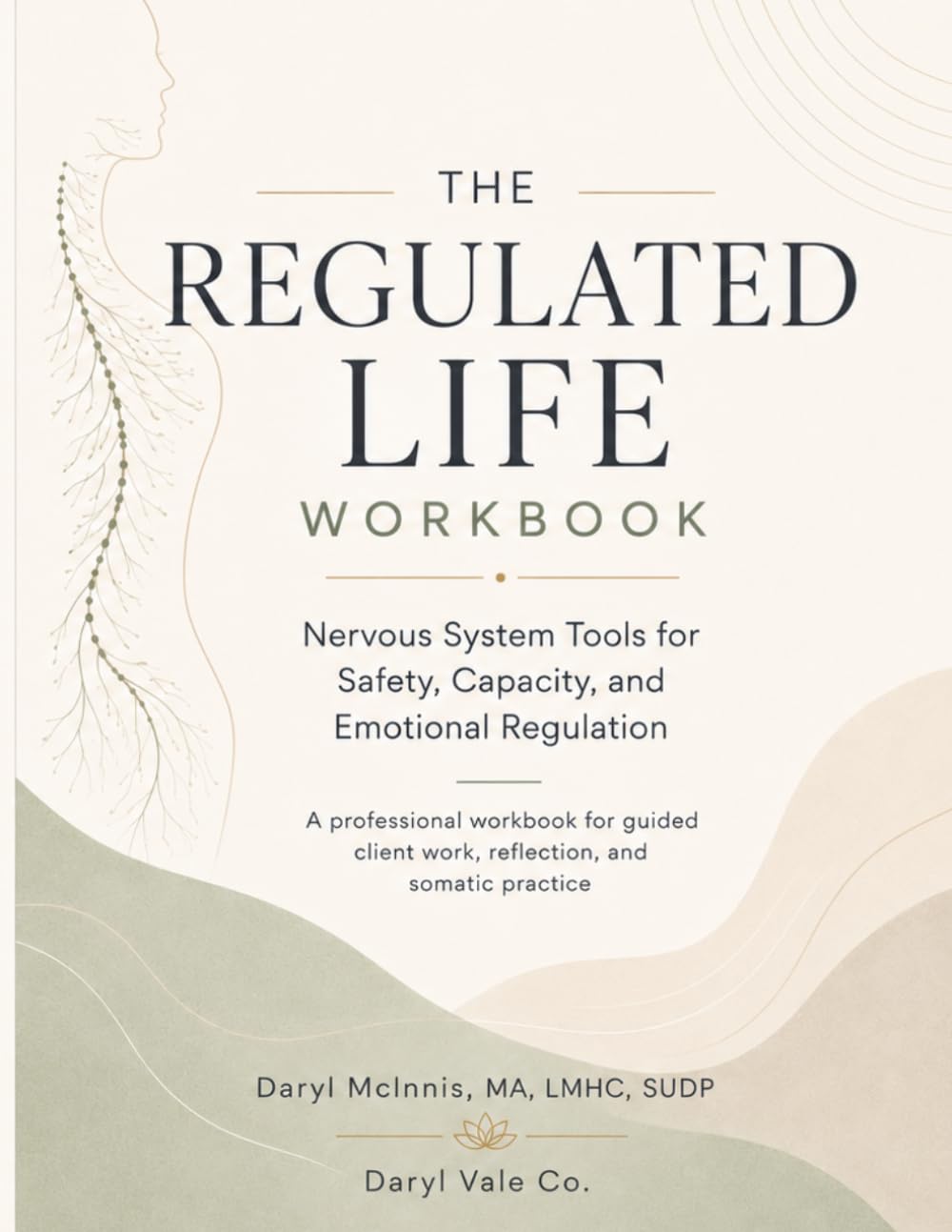 The Regulated Life Workbook: A Practical Guide to Nervous System Regulation, Stress Recovery, and Emotional Resilience