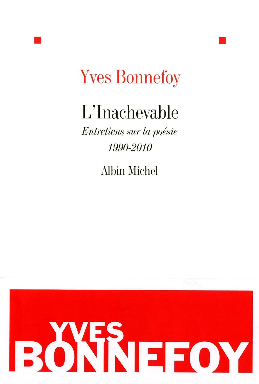 L'Inachevable: Entretiens sur la poésie 1990-2010