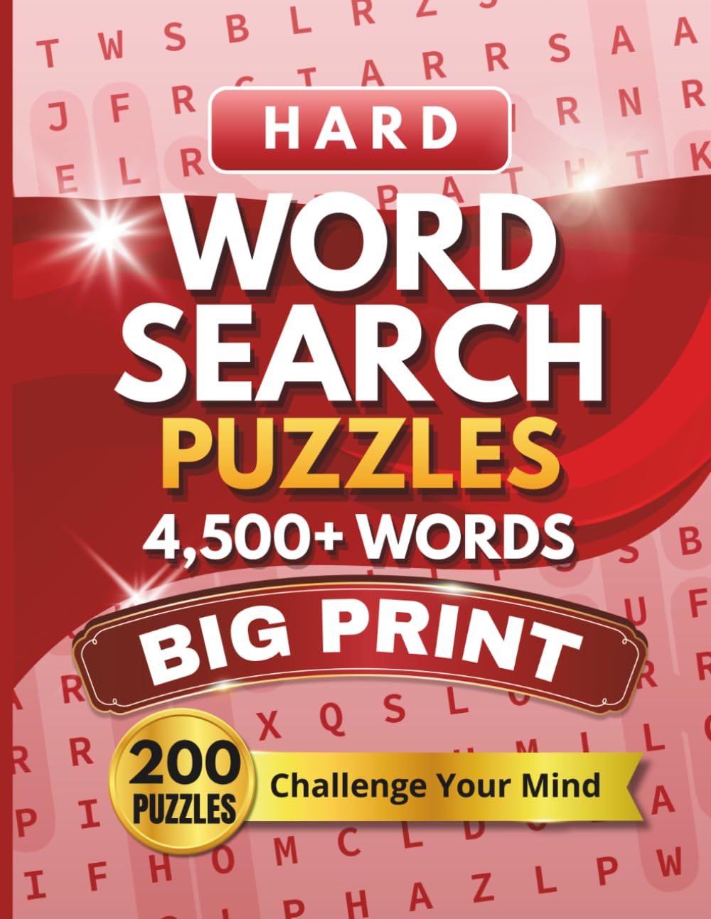 Hard Word Search Puzzle Book for Adults: 200 Challenging Puzzles | 4,500+ Words | Large Print | Difficult & Engaging Brain Games