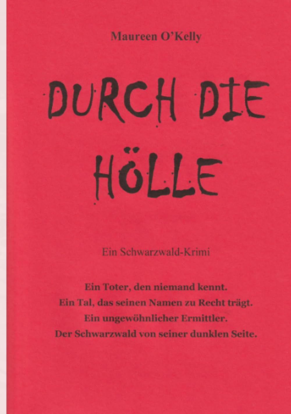 DURCH DIE HÖLLE: Ein Schwarzwald-Krimi