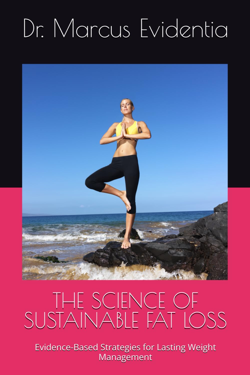 THE SCIENCE OF SUSTAINABLE FAT LOSS: Evidence-Based Strategies for Lasting Weight Management