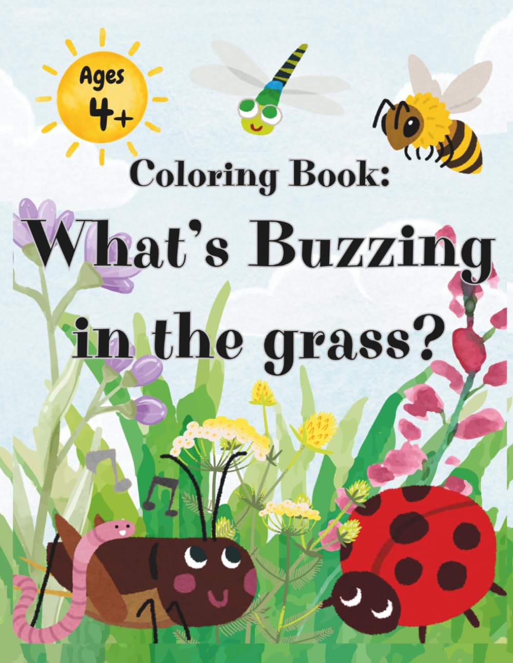 Coloring Book: What's Buzzing in the Grass?: For Children Ages 4+ (Coloring Book with Animals Living in the Grass)