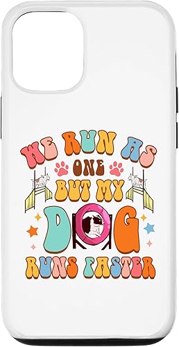 iPhone 14 Dog Trainer Agility We Run As One But My Dog Runs Faster Case