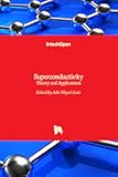 Superconductivity - Theory and Applications