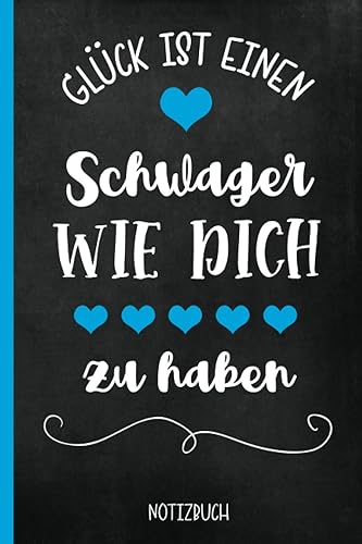 Glück ist einen Schwager wie Dich zu haben: Notizbuch A5 die schöne Geschenkidee für beste Schwäger liniertes Buch für Notizen ein Geschenk für den Schwager die Kleinigkeit für Mann der Schwester