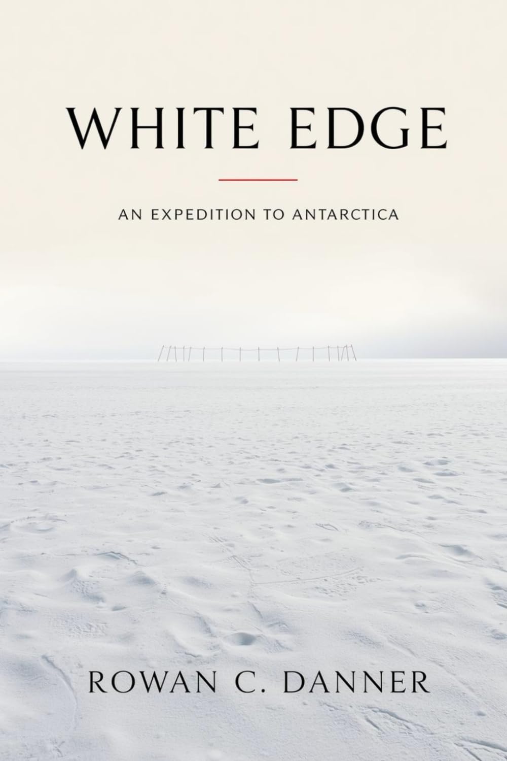 White Edge: An Expedition to Antarctica