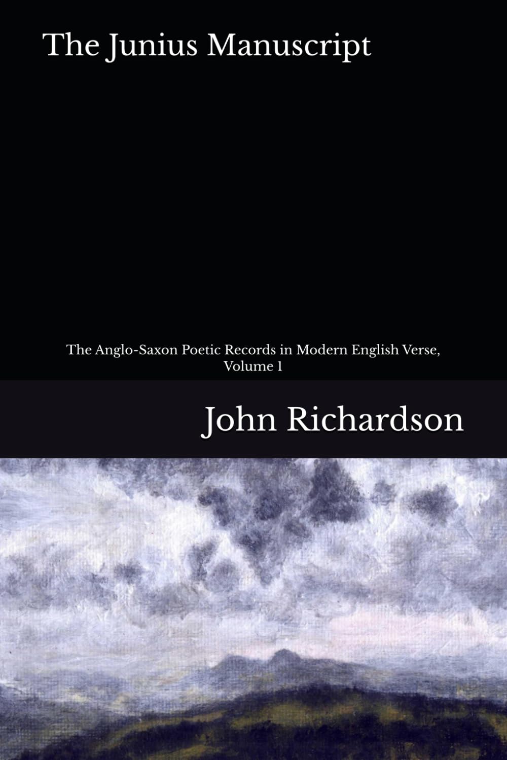 The Junius Manuscript: The Anglo-Saxon Poetic Records in Modern English Verse, Volume 1