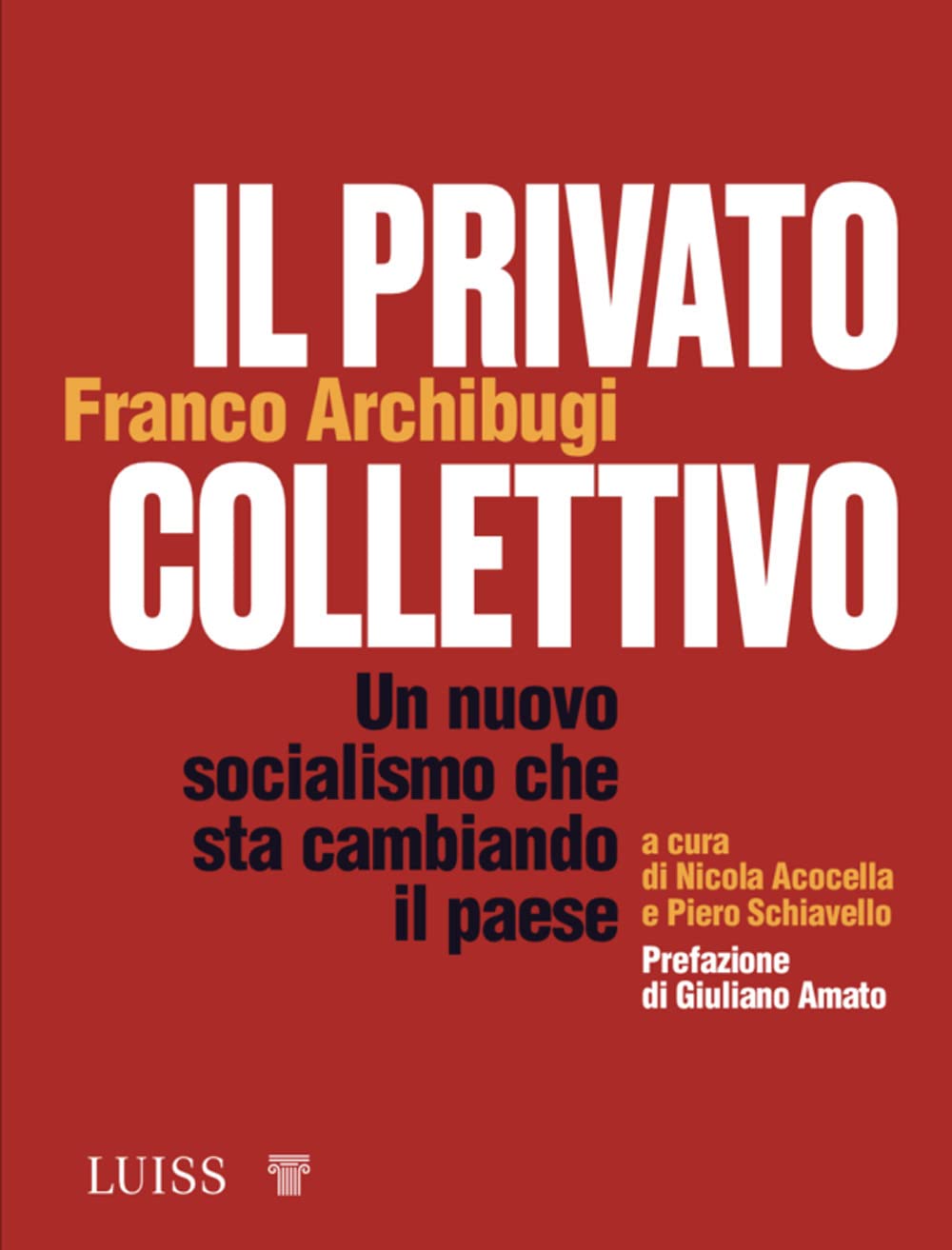 Il Privato Collettivo. Un Nuovo Socialismo Che Sta Cambiando Il Paese - 4