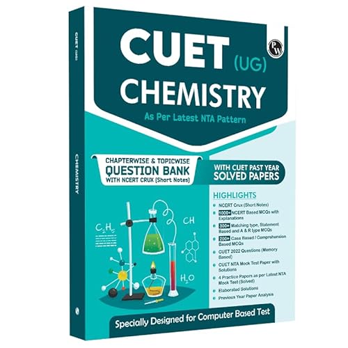 PW CUET (UG) Chemistry Chapterwise &amp; Topicwise Question Bank (2023- 2024) with Complete NCERT Crux, CUET PYQs (2022-2023) Past Year Questions and Mock Test