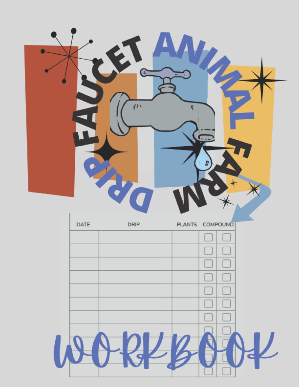 DRIP FAUCET AND ANIMAL FARM WORKSHEET JOURNAL: KEEP A CRYPTO PLAN OF YOUR  COMPOUNDING : Amazon.sg: Books
