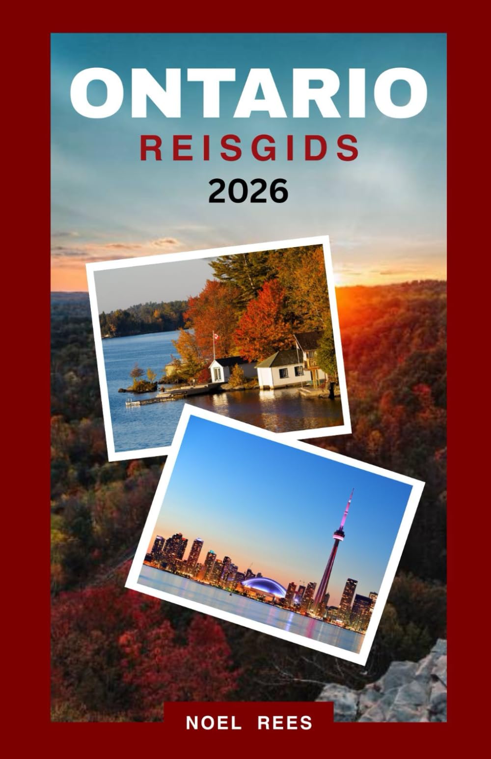 ONTARIO REISGIDS 2026: Van Toronto en Ottawa tot Niagara Falls en verder: steden die je gezien moet hebben, natuurwonderen en lokale ervaringen.