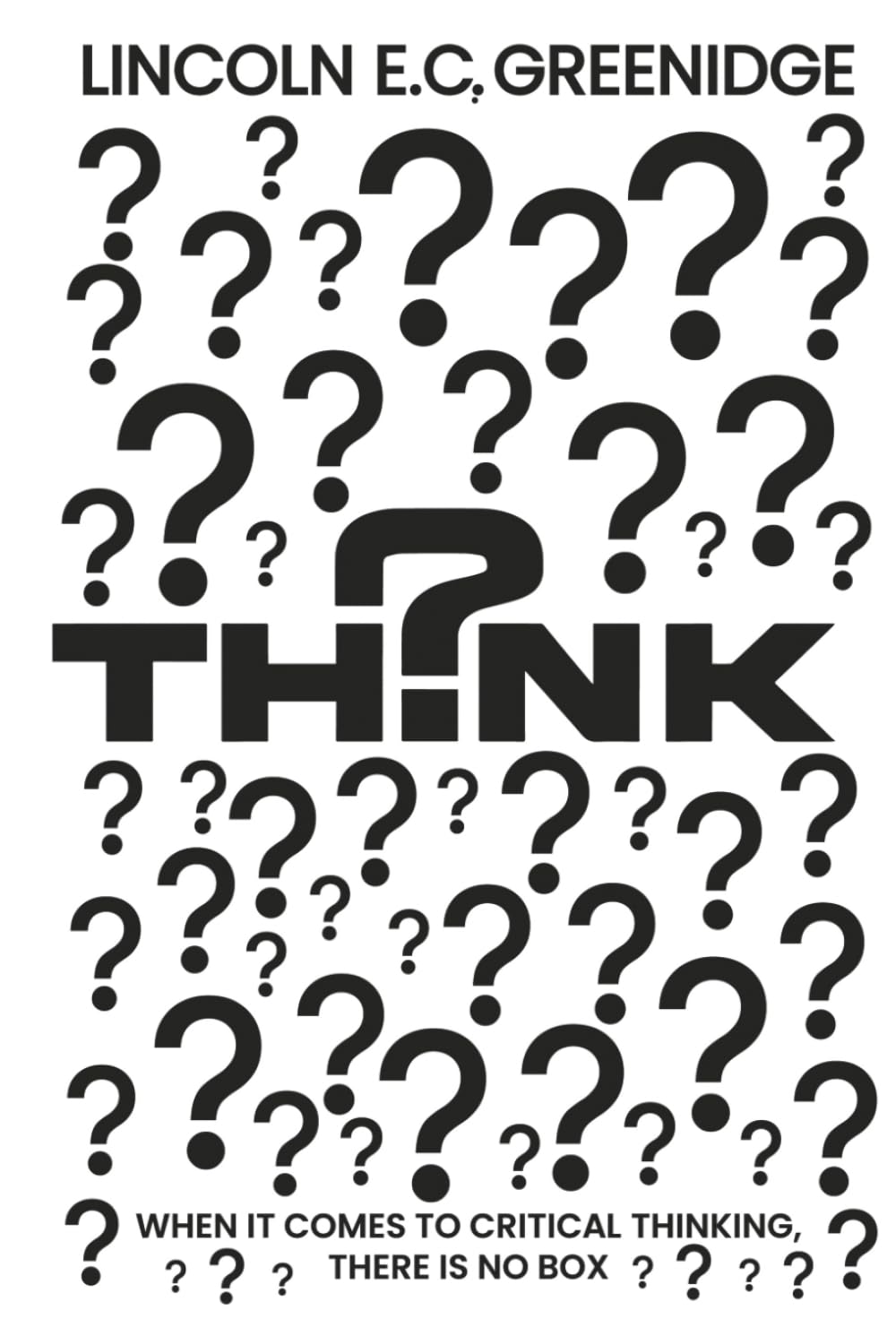 THINK: When It Comes To Critical Thinking, There Is No Box