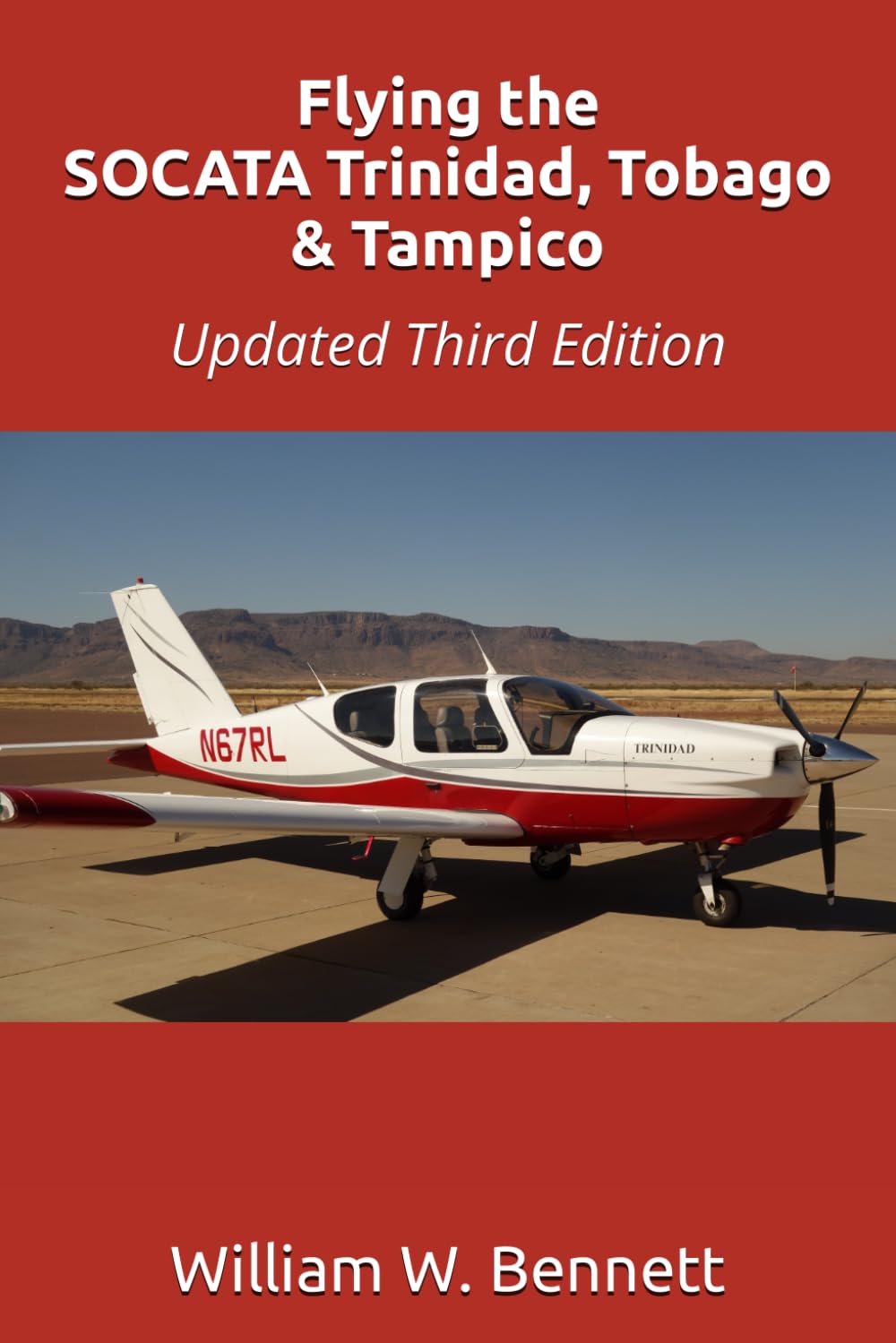Flying the SOCATA Trinidad, Tobago & Tampico: Updated Third Edition