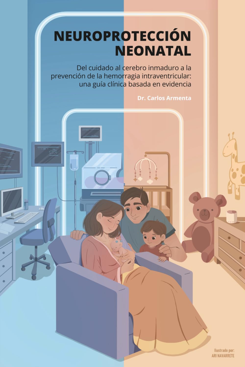 NEUROPROTECCIÓN NEONATAL. DEL CUIDADO AL CEREBRO INMADURO A LA PREVENCIÓN DE LA HEMORRAGIA INTRAVENTRICULAR: UNA GUÍA CLÍNICA BASADA EN EVIDENCIA: ... cerebral activo y centrado al desarrollo