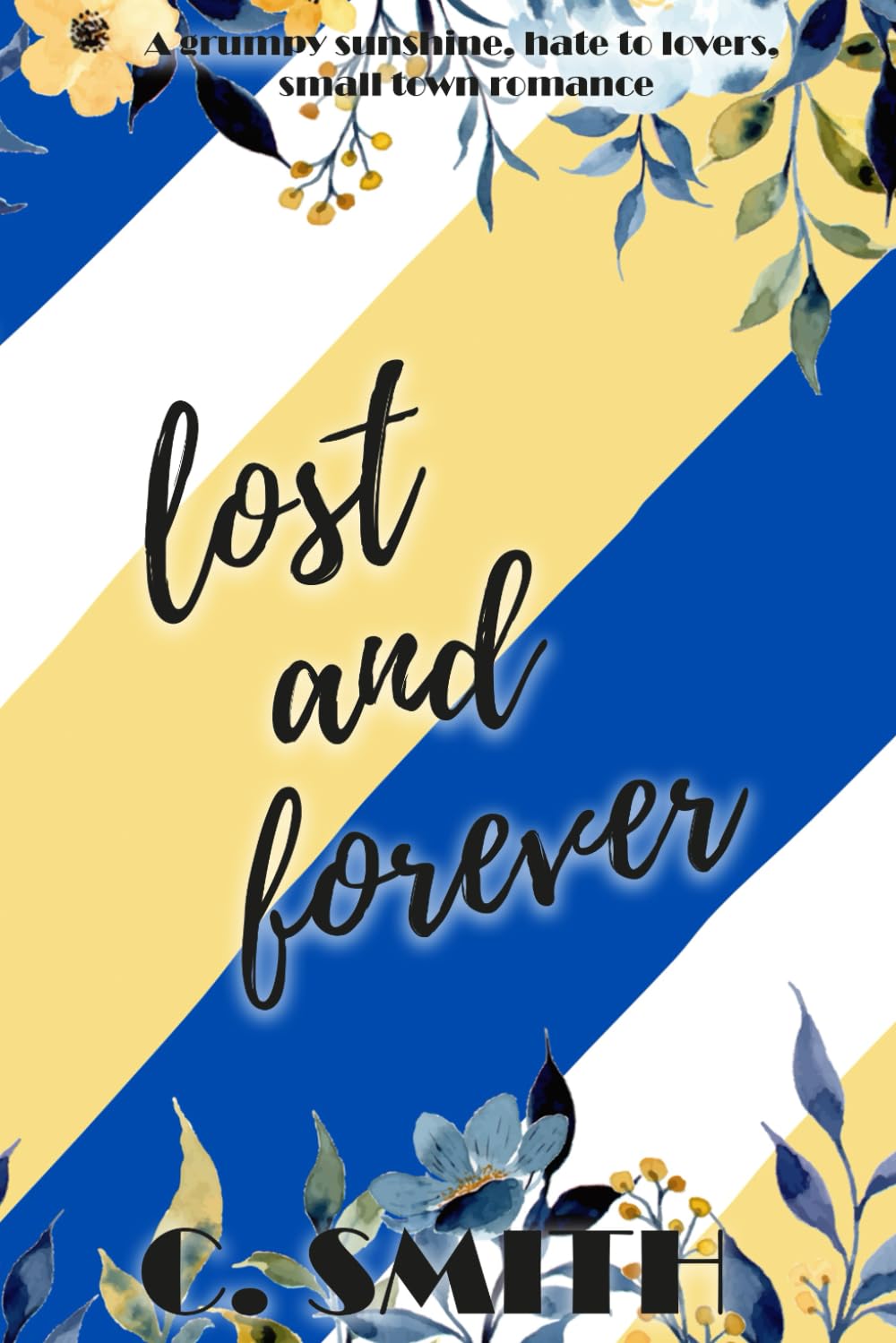 Lost And Forever: A grumpy sunshine, hate to lovers, small town romance (Finding Forever Series)
