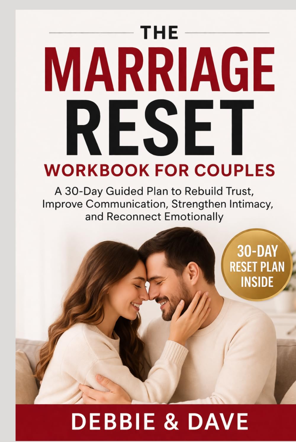 The Marriage Reset Workbook for Couples: A 30 Day Guided Plan to Rebuild Trust, Improve Communication, Strengthen Intimacy, and Reconnect Emotionally      Hardcover – March 19, 2026