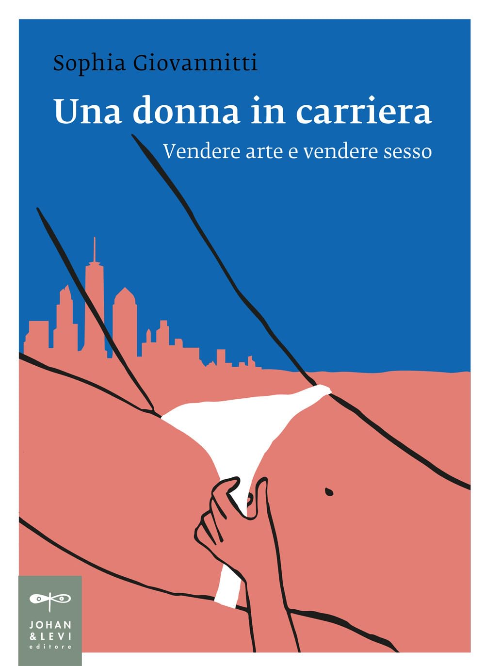 Una Donna In Carriera. Vendere Arte E Vendere Sesso - 4