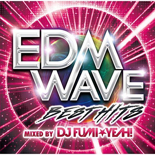 EDM WAVE -BEST HITS - MIXED BY