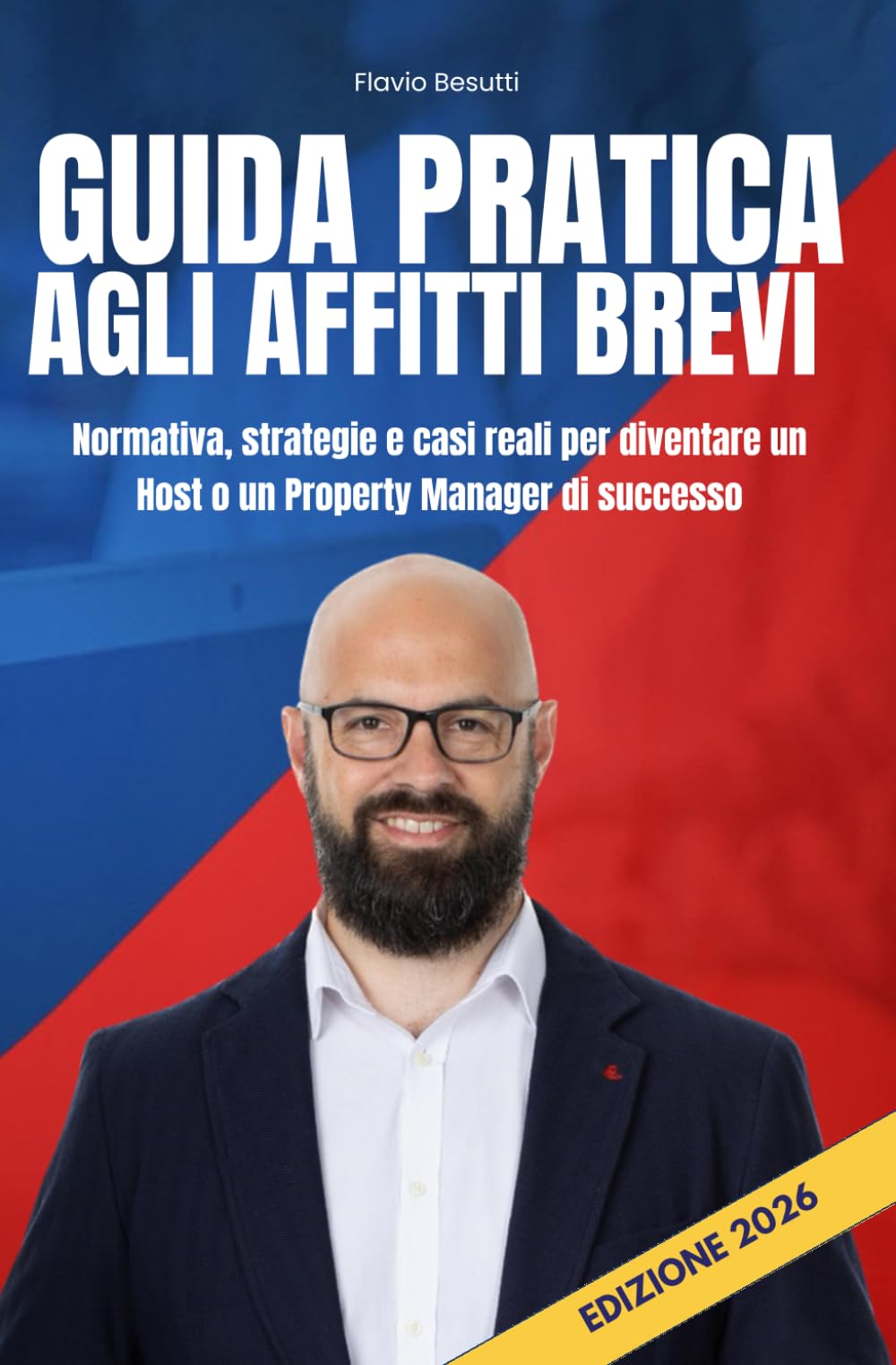 GUIDA PRATICA AGLI AFFITTI BREVI: Normativa, strategie e casi reali per diventare un Host o un Property Manager di successo