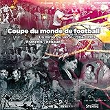  Coupe du monde, un miroir du siècle (1904-1998): Un miroir du siècle (1904-1998)