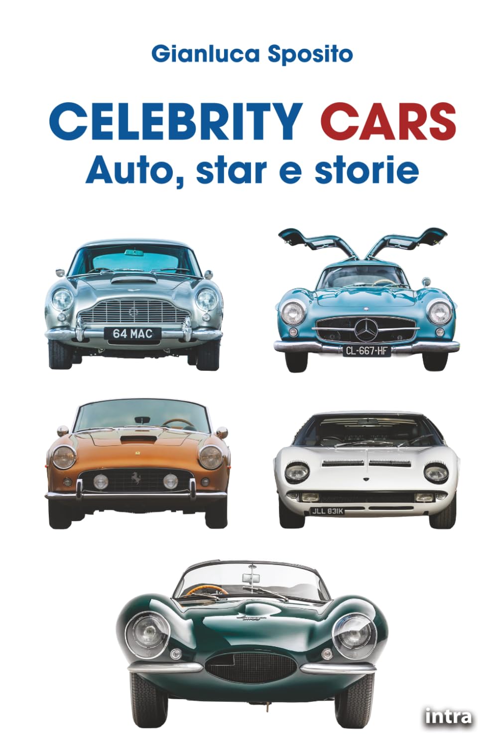 Celebrity Cars: Auto, star e storie (Collana Visio - Serie Duetti - Auto, star e storie)